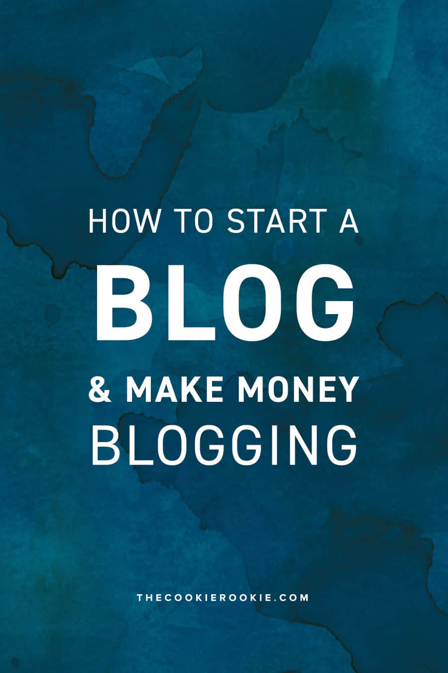 How To Start A Blog And Make Money Blogging The Cookie Rookie - 