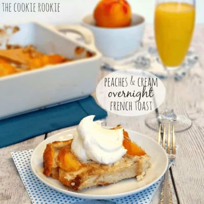 Peaches and Cream Overnight French Toast. FAVORITE BRUNCH RECIPE!! Delicious and easy french toast bake. - The Cookie Rookie