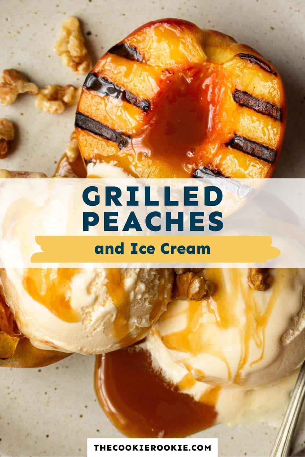 Grilled Peaches and Ice Cream Recipe The Cookie Rookie®