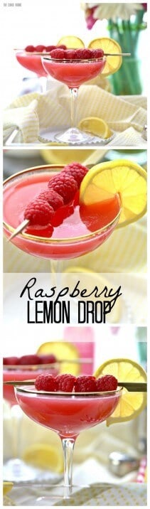 There's nothing better than a sweet Raspberry Lemon Drop Martini! Easy to make and perfect for Spring and Summer! Favorite Cocktail!!