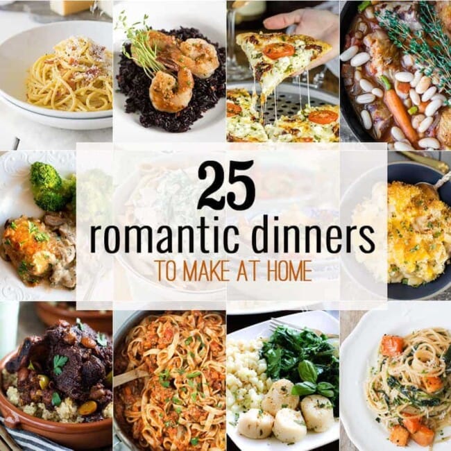 25 Romantic Dinners perfect for cooking at home! Perfect Valentine's Day Recipes easy for anyone to make and everyone to love!
