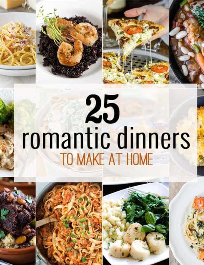 25 Romantic Dinners perfect for cooking at home! Perfect Valentine's Day Recipes easy for anyone to make and everyone to love!