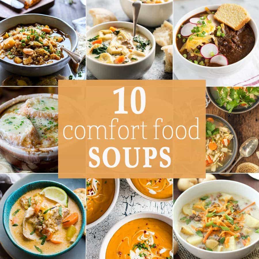 These 10 FAVORITE COMFORT FOOD SOUPS will leave you warm, full, and happy! The best soup recipes ever!