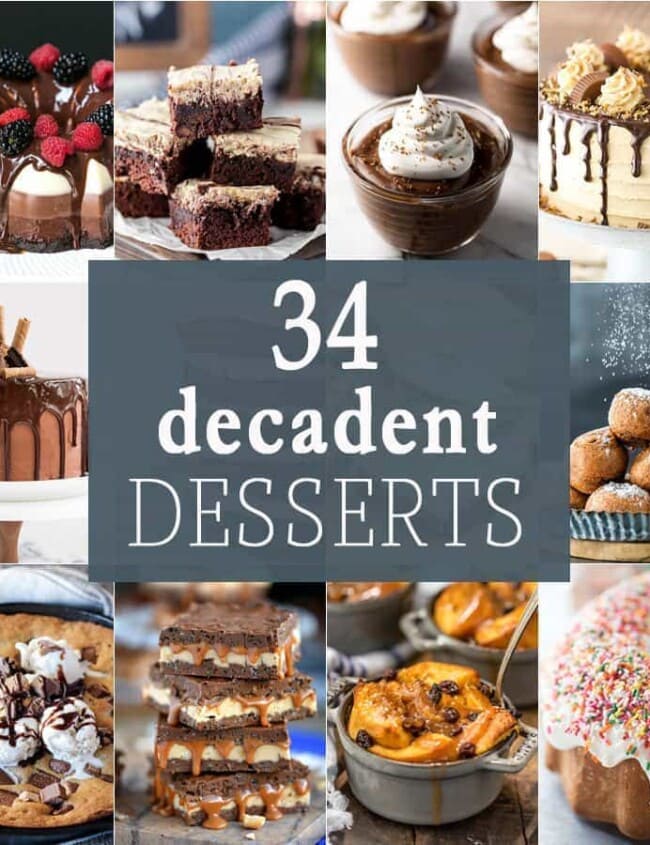 34 Decadent Desserts