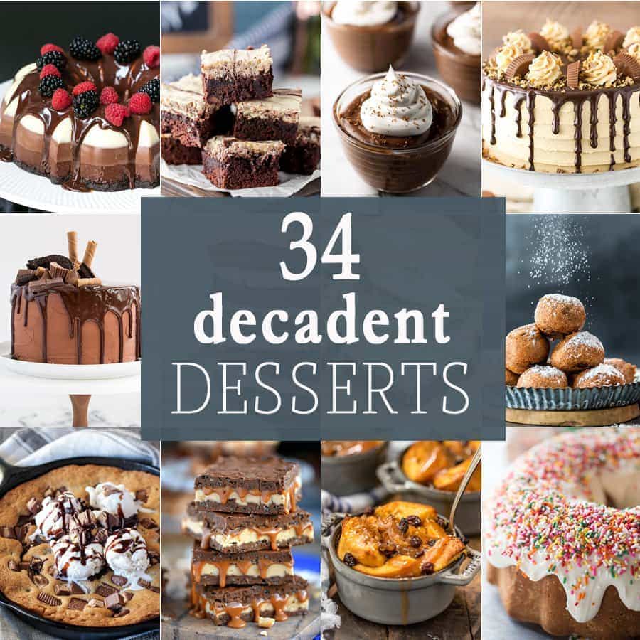 34 Decadent Desserts - Dessert recipes