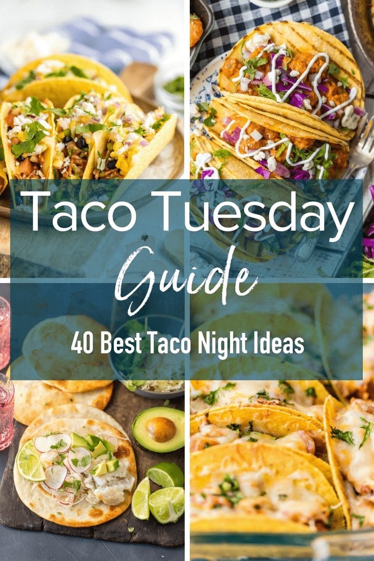 40 Best Taco Night Ideas (Guide to Taco Tuesday)