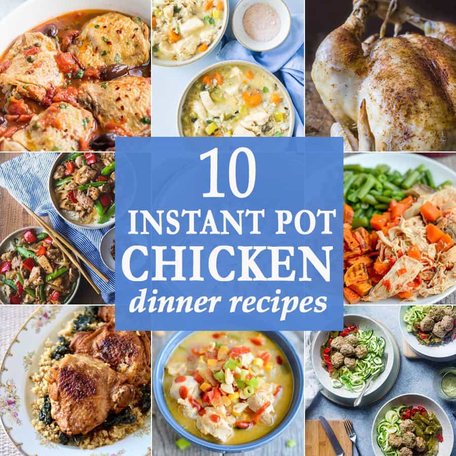 10 instant pot chicken dinners