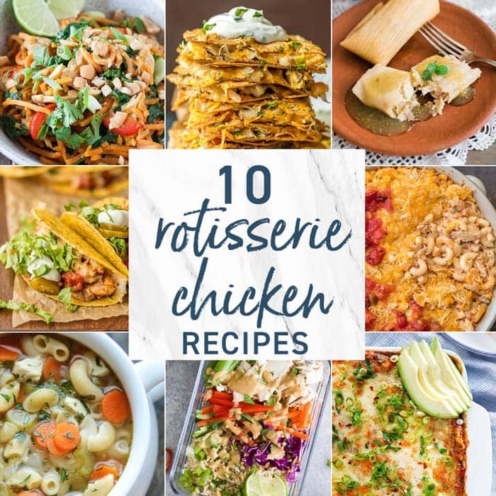 10 Recipes Using Rotisserie Chicken