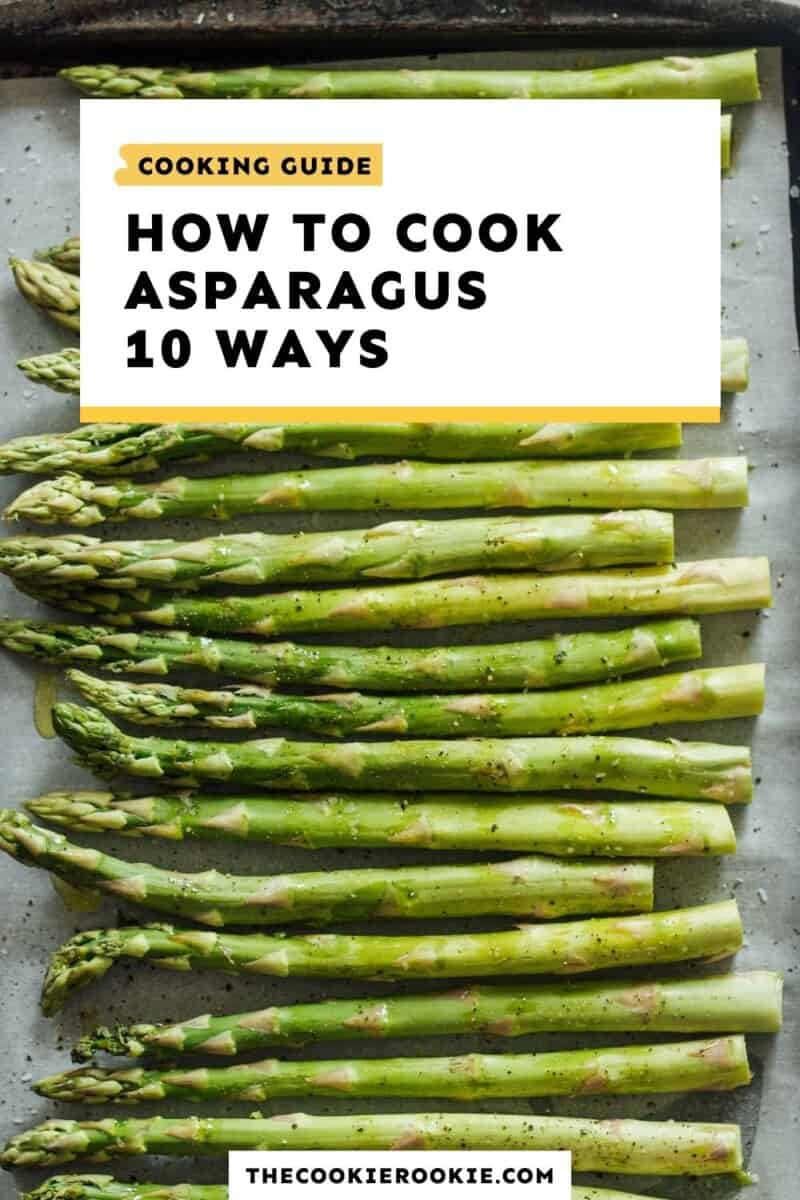 asparagus guide how to cook asparagus 10 ways