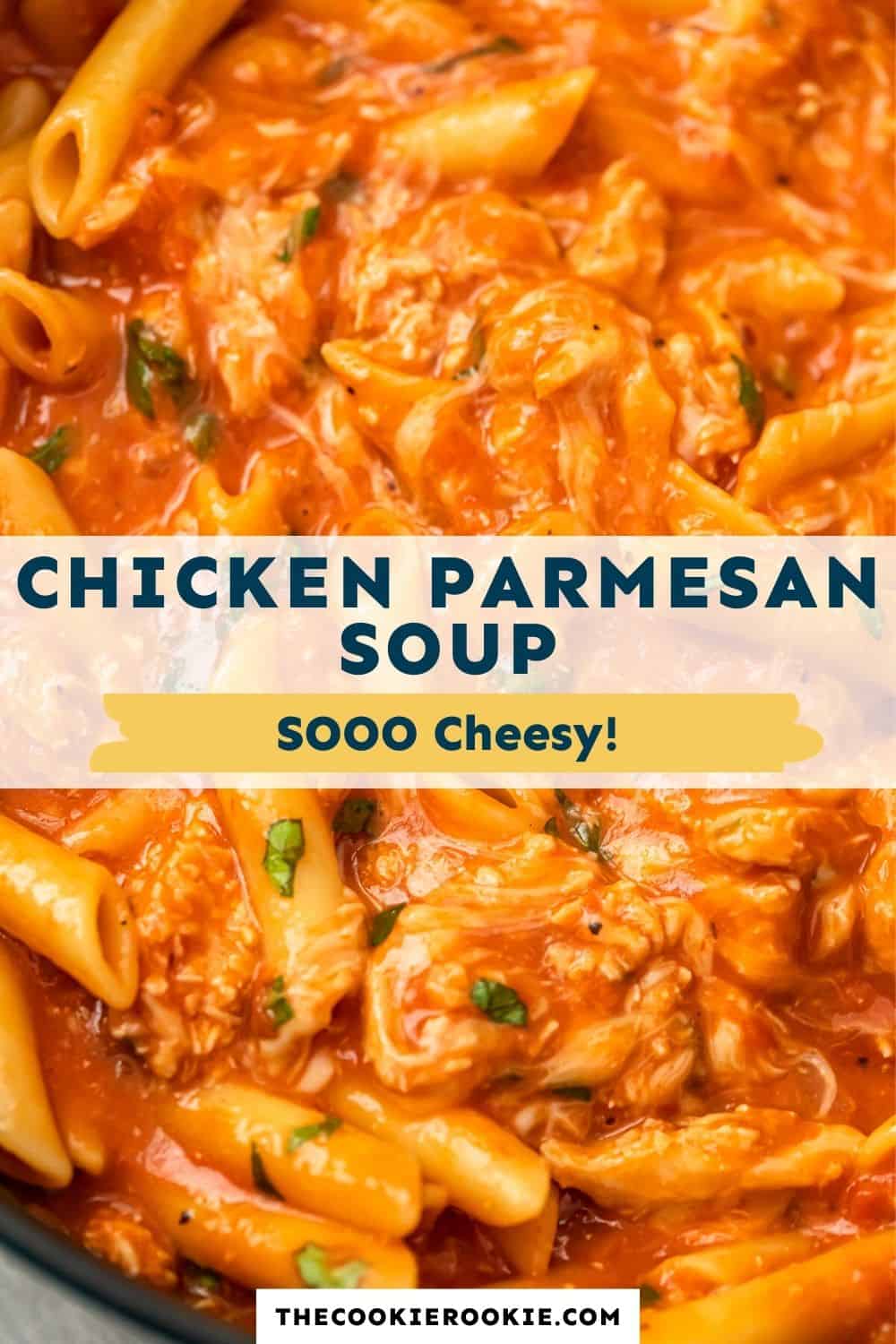 Chicken Parmesan Soup (Cheesy!) - The Cookie Rookie®