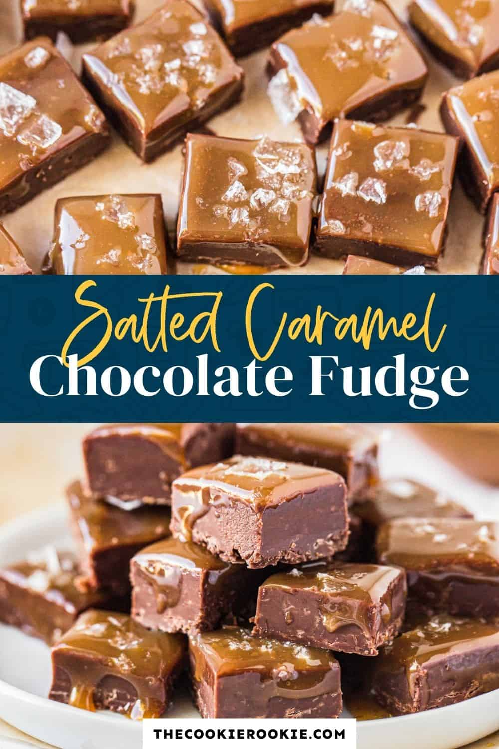 Salted Caramel Chocolate Fudge - The Cookie Rookie®