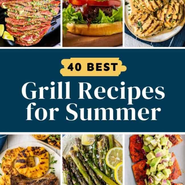 40 best grill recipes for summer