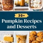 30 pumpkin recipes and desserts.