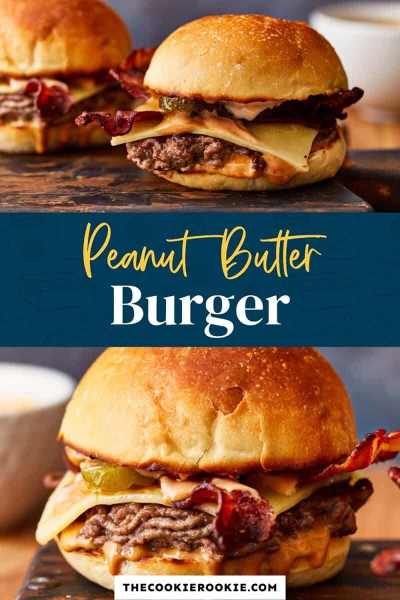 Peanut butter burger with bacon and cheese.